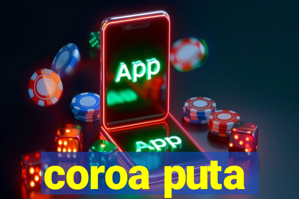 coroa puta